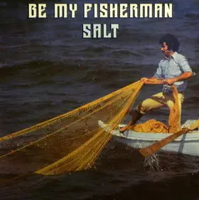 Salt - Be My Fisherman