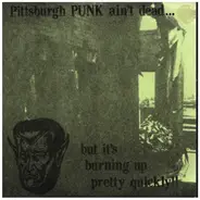 Salt Chunk Mary, Necracedia, A.O. - Pittsburgh Punk Ain't Dead...But It's Burning Up Pretty Quickly!!