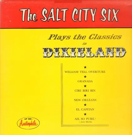 Salt City Six - Salt City Six Plays the Classics in Dixieland