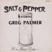 Salt & Pepper Featuring Greg Palmer - It's About Time ...