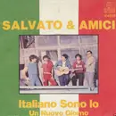 7inch Vinyl Single - Salvato & Amici - Italiano Sono Io