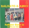 7inch Vinyl Single - Salvato & Amici - Italiano Sono Io