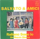 7inch Vinyl Single - Salvato & Amici - Italiano Sono Io