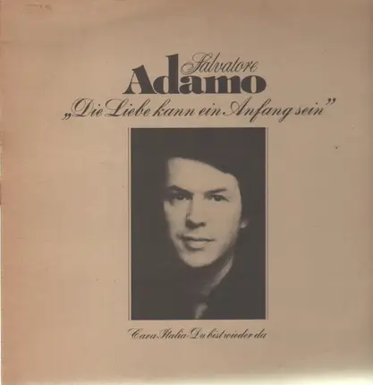 Salvatore Adamo - Die Liebe kann ein Anfang sein - Cara Italia
