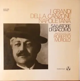 Salvatore di Giacomo - I Grandi Della Canzone Napoletana