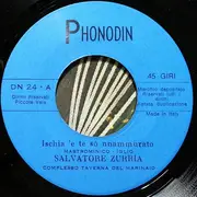 7inch Vinyl Single - Salvatore Zurria / Nino - Ischia 'E Te Só Nnammurato / Lu Primmo Ammore