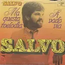 7inch Vinyl Single - Salvo - Ma Questa Melodia / Si Vado Via