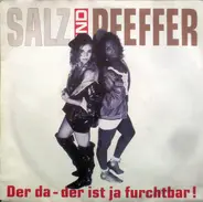 Salz Und Pfeffer - Der Da - Der Ist Ja Furchtbar !