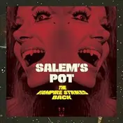 SALEM'S POT - The Vampire Strikes Back