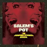 Salem's Pot - The Vampire Strikes Back