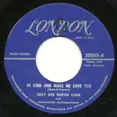 7inch Vinyl Single - Sally And Marvin Clark - Be Kind And Make Me Love You / Is There Someone Else