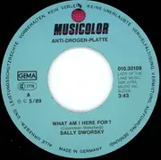 7inch Vinyl Single - Sally Dworsky - What Am I Here For