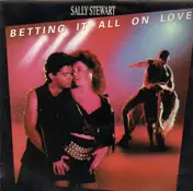 Sally Stewart - Betting It All On Love