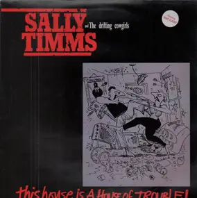 Sally Timms And The Drifting Cowgirls - This House Is A House Of Trouble
