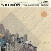 SALOON - (This Is) What We Call Progress