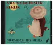 Salon-Orchester Berlin - Stürmisch Bis Heiter