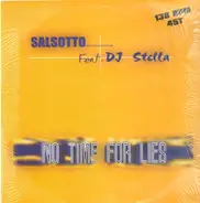 Salsotto Feat. DJ Stella - No Time For Lies