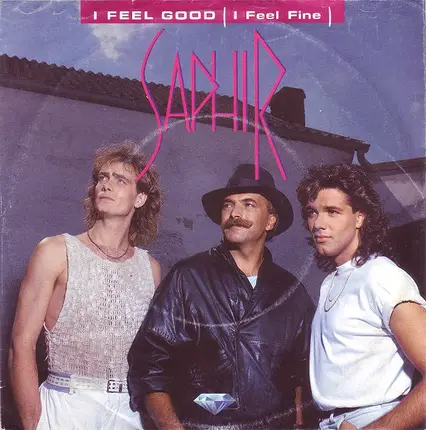 Saphir - I Feel Good (I Feel Fine)