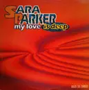 12inch Vinyl Single - Sara Parker - My Love Is Deep