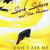 Sara Sahara And The Dunes - Don't Ask Me