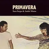 Sara Serpa & André Matos - Primavera