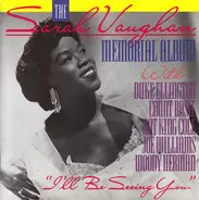 Sarah Vaughan , Duke Ellington , Count Basie , Nat King Cole , Joe Williams , Woody Herman - Memorial Album 'I'll Be Seeing You'