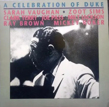 Sarah Vaughan , Zoot Sims , Clark Terry , Joe Pass , Milt Jackson , Ray Brown , Mickey Roker - A Celebration of Duke