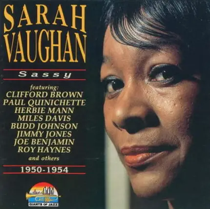 Sarah Vaughan Featuring Clifford Brown , Paul Quinichette , Herbie Mann , Miles Davis , Budd Johnso - Sassy - 1950-1954