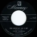 7inch Vinyl Single - Sarah Vaughan - How Important Can It Be? / Waltzing Down The Aisle