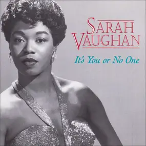 Sarah Vaughan - It's You Or No One