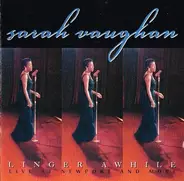 Sarah Vaughan - Linger Awhile: Live At Newport And More