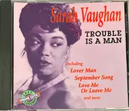 Sarah Vaughan - Trouble Is A Man