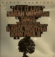Sarah Vaughan With Bernard Ighner - Let It Live - Sarah Vaughan Sings 'One World One Peace'