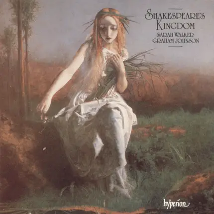Sarah Walker , Graham Johnson - Shakespeare's Kingdom