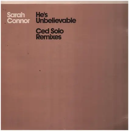 Sarah Connor - He's Unbelievable (CedSolo Remixes)