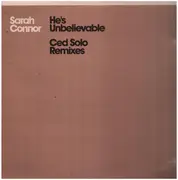 12inch Vinyl Single - Sarah Connor - He's Unbelievable (CedSolo Remixes)