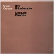 Sarah Connor - He's Unbelievable (CedSolo Remixes)