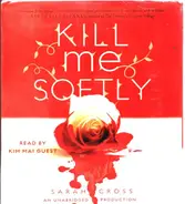 Sarah Cross / Kim Mai Guest - Kill Me Softly