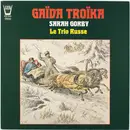 LP - Sarah Gorby , Le Trio Russe - Gaida Troika : Chansons Russes Et Tziganes