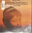 LP - Sarah Gorby - The Unforgettable Songs Of The Ghetto = די אומפארגעסלעכע געטא-געזאנגען