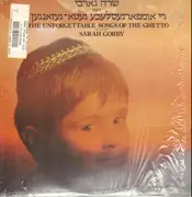 LP - Sarah Gorby - The Unforgettable Songs Of The Ghetto = די אומפארגעסלעכע געטא-געזאנגען
