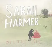 Sarah Harmer - Oh Little Fire