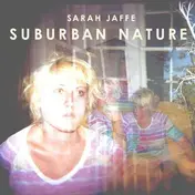 Sarah Jaffe - Suburban Nature