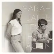 Sarah Jaffe - Even Born Again