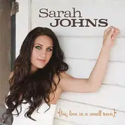 Sarah Johns - Big Love in a Small Town