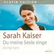 CD - Sarah Kaiser - Du Meine Seele Singe (Die Highlights)