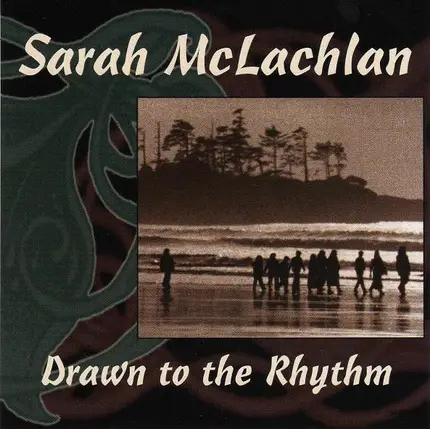 Sarah McLachlan - Drawn To The Rhythm