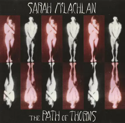 Sarah McLachlan - The Path Of Thorns (Terms)