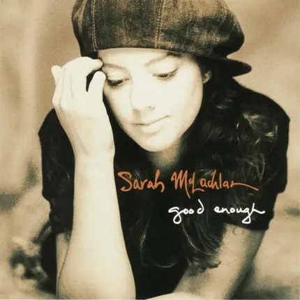 Sarah McLachlan - Good Enough