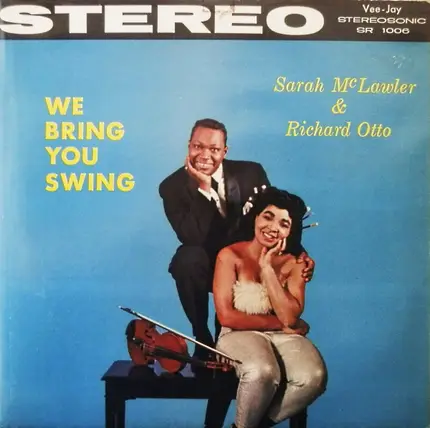 Sarah McLawler & Richard Otto - We Bring You Swing
